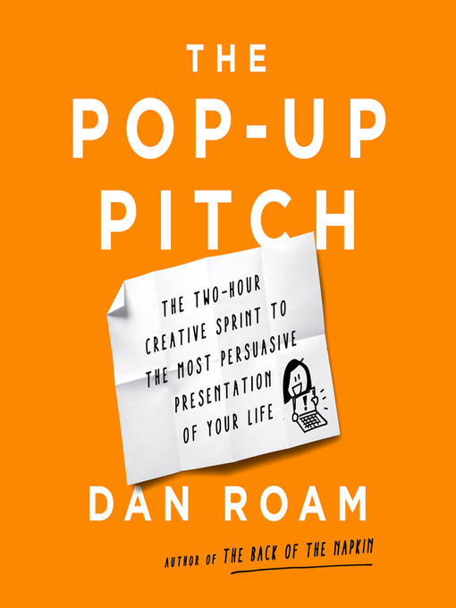 Title details for The Pop-up Pitch by Dan Roam - Available
